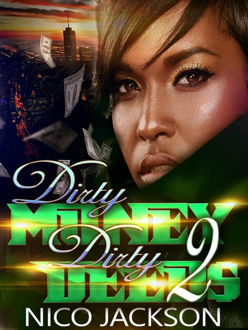 Title details for Episode 2: Dirty Money Dirty Deeds, #2 by Nico Jackson - Available